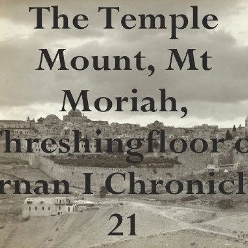 Stream The Temple Mount, Mt Moriah, Threshingfloor Of Ornan I