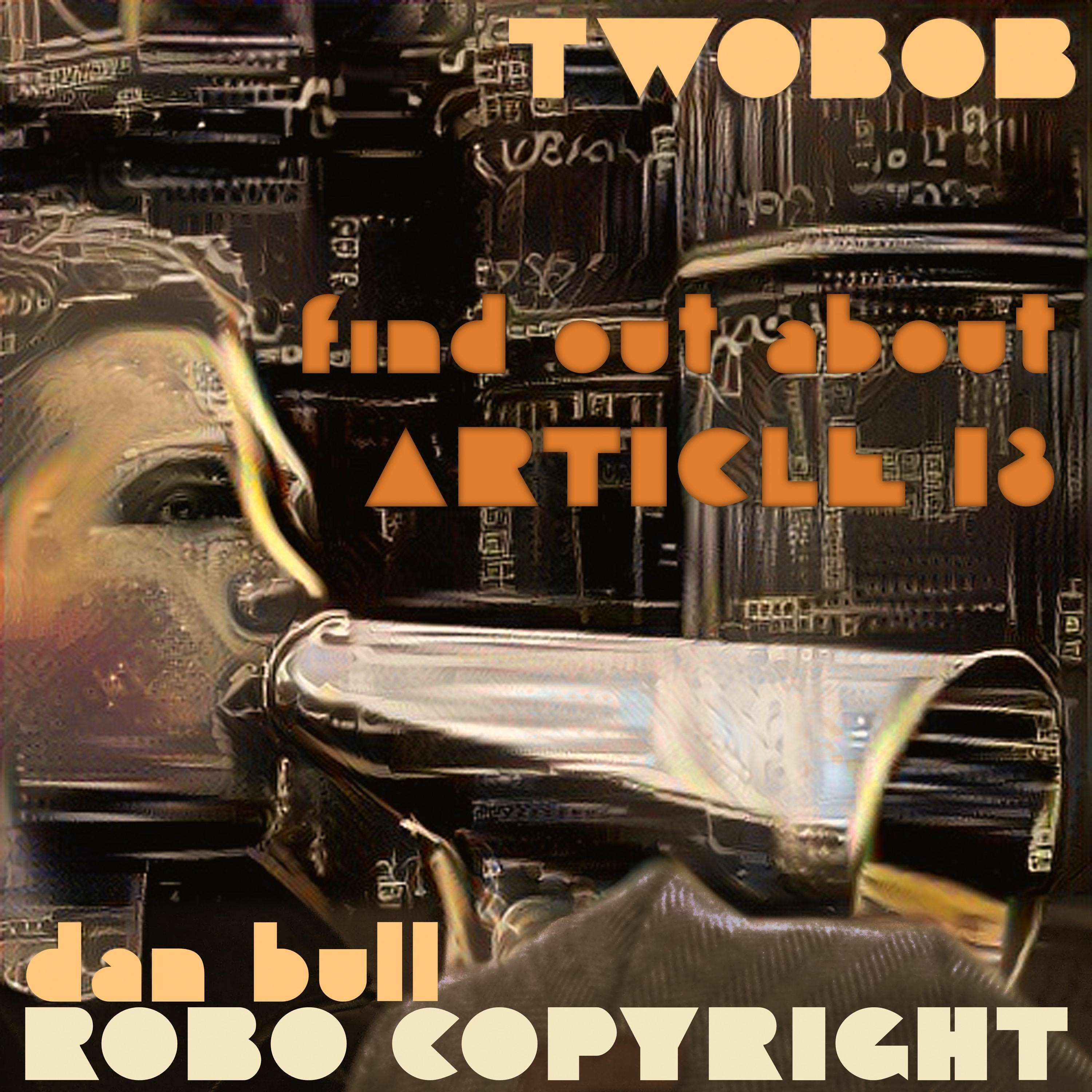 RoboCopyright DAN BULL #Article13 #SaveYourInternet episode artwork