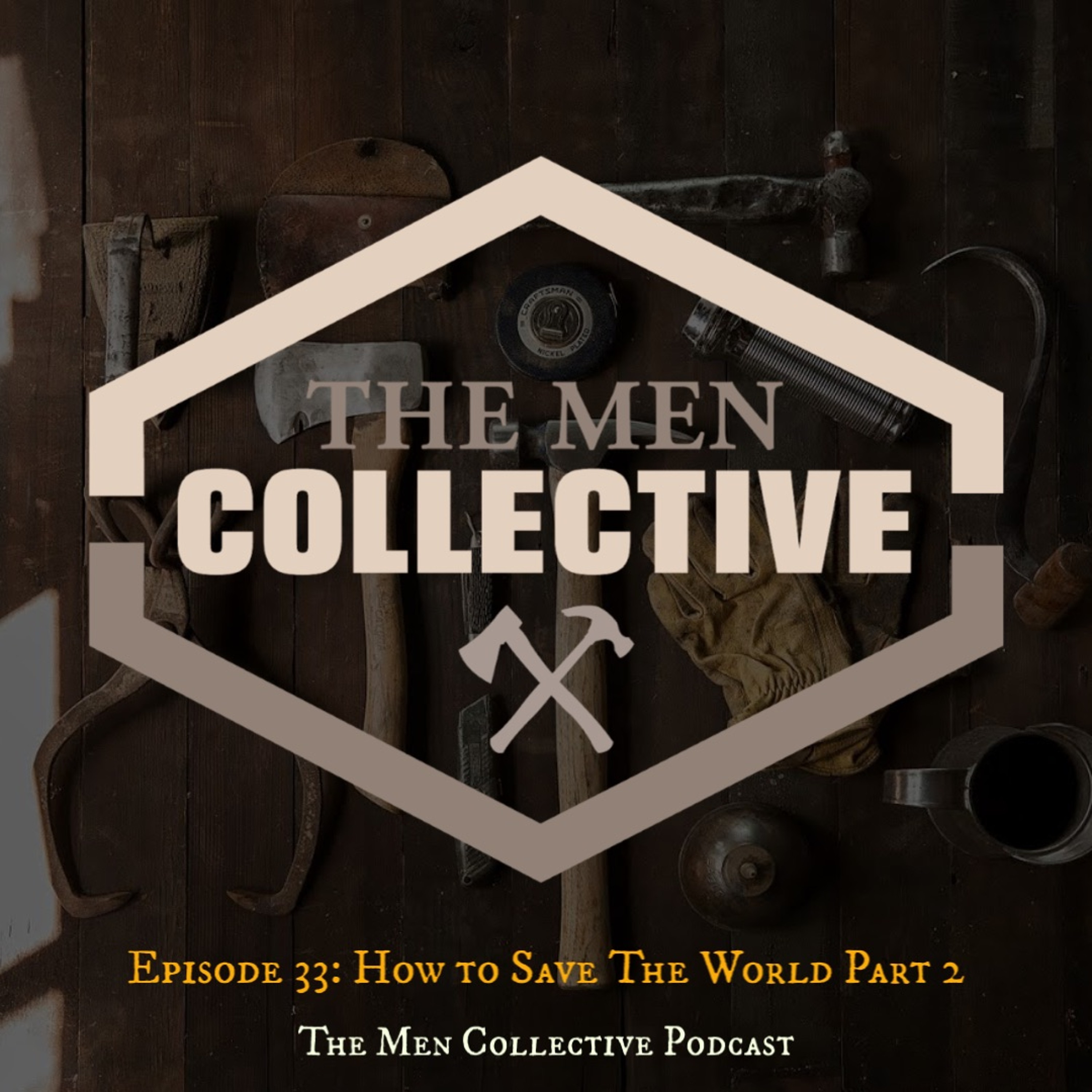 Episode 33: How to Save The World Part 2
