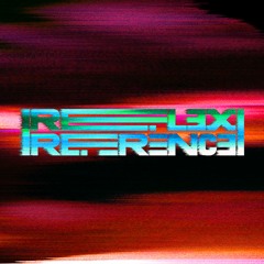 REFLEX REFERENCE - "LOVE ME"