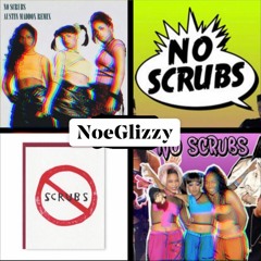 Noe Glizzy - No Scrubs