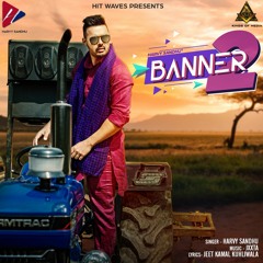Banner 2 | Harvy Sandhu | JXXTA | New Punjabi Songs 2019