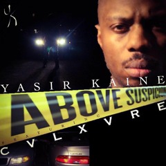 Yasir Kaine feat. CVLXVRE - Above  Suspicion (Prod. Yung Nab)