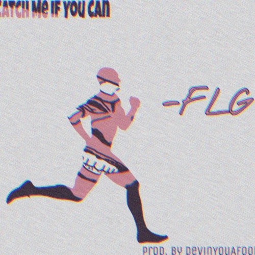 Flow Gang - Catch Me If You Can(2013)[Prod By DevinYouAFool]