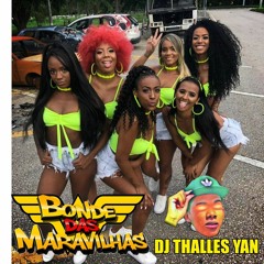 BONDE DAS MARAVILHAS - JOGAMENTO DAS MARAVILHAS  - PROD:( DJ THALLES YAN)