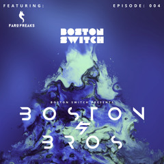 Boston & Bros: Ep 004 ft. Faro Freaks