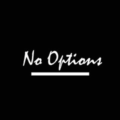 No Options (Prod By. WhoKares)