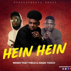 HEIN HEIN - Wendy Feat Thelo & Magic Touch