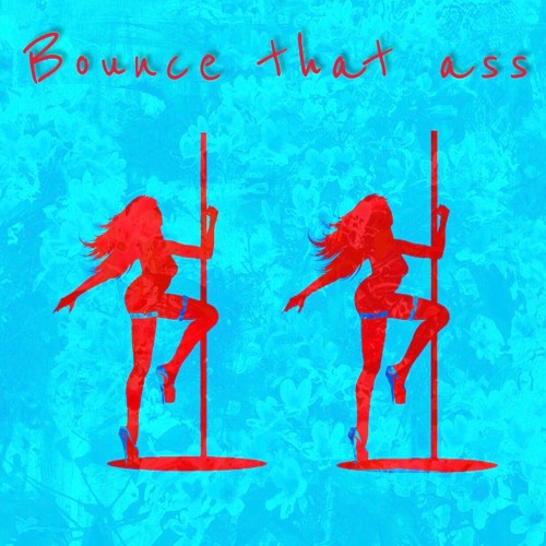 Bounce That Ass (prod. KXVI) dslabb x lilwoozii