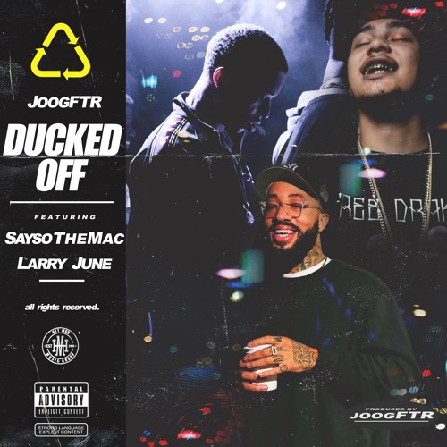 Ducked Off (feat. SaySoTheMac & Larry June)