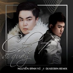 Chị 7 Đi Quẩy - Nguyễn Đình Vũ; DJ Keebin