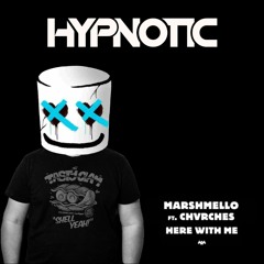 Marshmello Ft. Chvrches - Here With Me (Hypnotic Bootleg)[FREE DL]