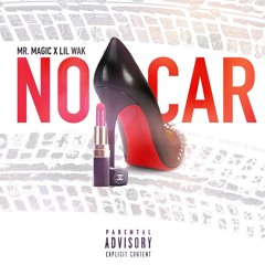MR. MAGIC X LIL WAK - NO CAR