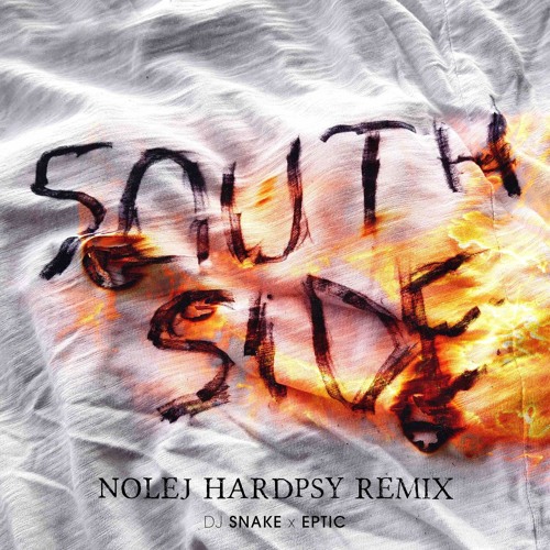 DJ SNAKE & EPTIC - South Side (NOLEJ HARDPSY REMIX)