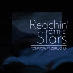Reachin' For The Stars (feat. Zeru, Chui)