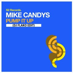 Mike Candys - Pump It Up (DJ FLAKO Edit) [FREE DOWNLOAD]