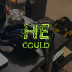 He Could (feat. MACTurnUp)