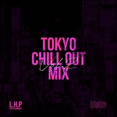 【MIX】 TOKYO CHILL OUT MIX Vol.2 / DJ shuntaro