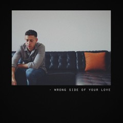Wrong Side Of Your Love