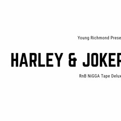 Young Richmond - Harley & Joker