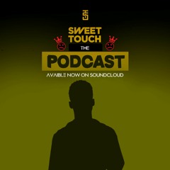 THE PODCAST SWEET TOUCH ((ZOE SOUND))