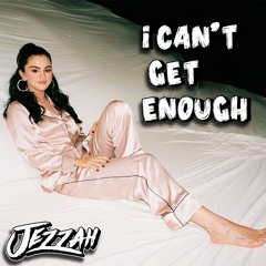 Selena Gomez - I Cant Get Enough (Jezzah Remix) | Free Download