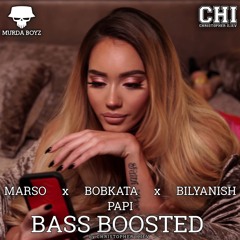 Marso x Bobkata x Bilyanish - Papi (BASS BOOSTED)