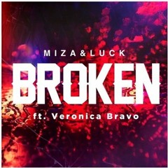 Miza  Luck - Broken Ft. Veronica Bravo