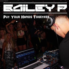BaileyP - Put Your Hands Together