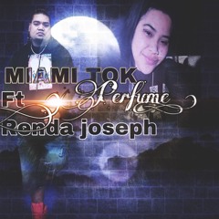 Perfume ))by Renda Joseph ft Miami Tok