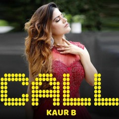 Manj Musik Feat. Kaur - B – Call (2019)