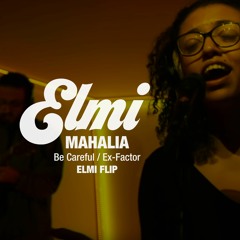 Mahalia - Ex-Factor / Be Careful_ELMI FLIP