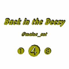 Maine - Back In The Deezy (Prod. 101Slide)
