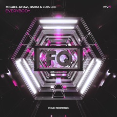 Miguel Atiaz, BSHM & Luis Lee - Everybody (Radio Edit)