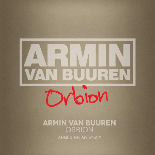 Armin Van Buuren - Orbion (Ahmed Helmy Remix)