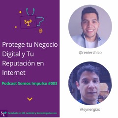 SI EP083- Protege Tu Negocio Digital Y Tu Reputación En Internet