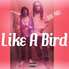 Rome Pablo x KP Huncho - Like A Bird