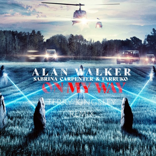 Alan Walker, Sabrina Carpenter & Farruko - On My Way (Terry Kingsley Remix)  by Terry Kingsley