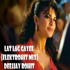 Lat Lag Gayee (ElektRoHit Mix)