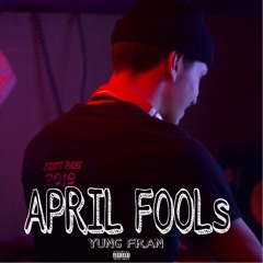Yung Fran-April Fools