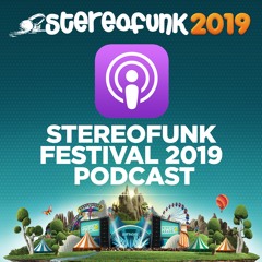 Stereofunk Festival 2019 Podcast