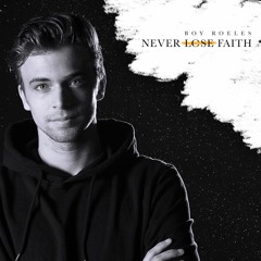 Boy Roeles - Never Lose Faith