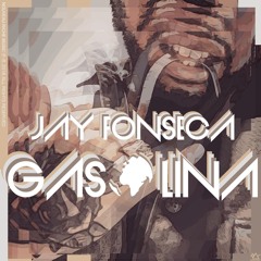 Jay Fonseca - Gasolina (Prod Max Wallin')