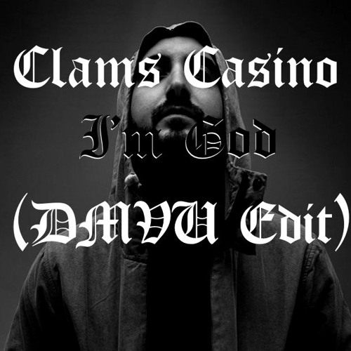 Stream Clams Casino I'm God (DMVU Edit) **free download** by DMVU