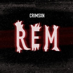 Crimsxn - R E M