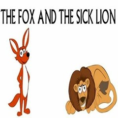 The Fox & The Sick Lion- Story