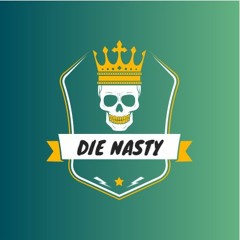 Die Nasty