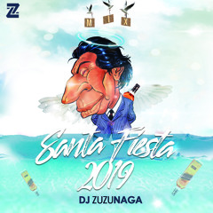 Santa Fiesta 2019 - Dj Zuzunaga