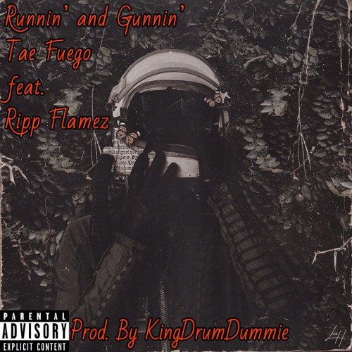 Tae Fuego - Runnin' and Gunnin' (feat. Ripp Flamez)