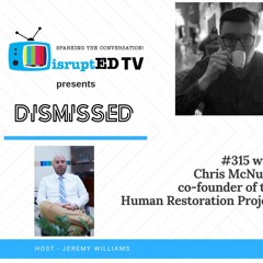#315 Chris McNutt - Human Restoration Project - Progressive Education And The Importance Of Research
